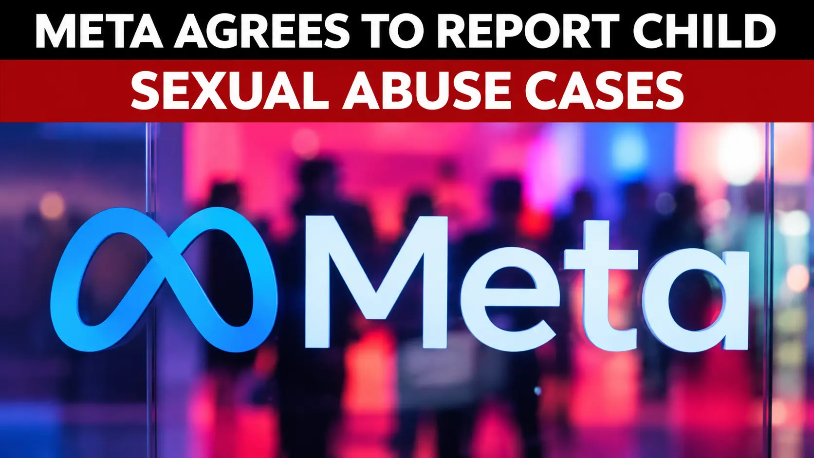 Meta Agrees To Report Child Sexual Abuse Cases Amid India Crackdown